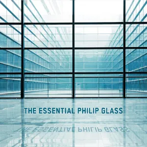 The essential Philip Glass